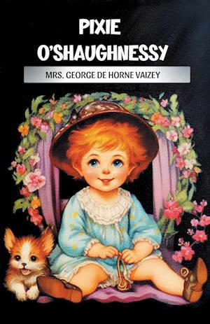 Cover for Mrs George de Horne Vaizey · Pixie O'Shaughnessy (Edition2024) (Paperback Book) (2024)
