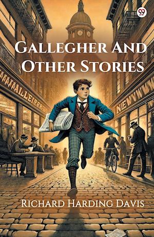 Cover for Richard Harding Davis · Gallegher And Other Stories (Edition1) (Paperback Book) (2025)
