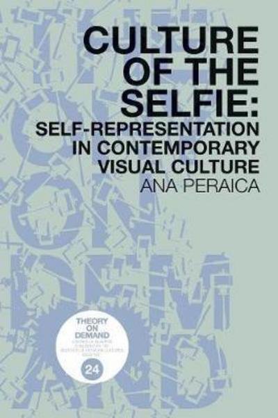Cover for Ana Peraica · Culture of the Selfie (Paperback Book) (2017)