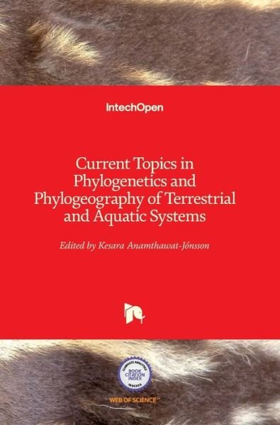 Cover for Kesara Anamthawat-Jonsson · Current Topics in Phylogenetics and Phylogeography of Terrestrial and Aquatic Systems (Innbunden bok) (2012)
