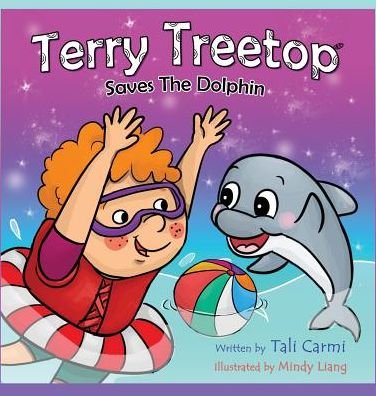 Cover for Tali Carmi · Terry Treetop Saves the Dolphin (Hardcover Book) (2014)