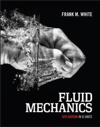 Fluid Mechanics, 8th Edition in SI Units - Frank White - Bücher - McGraw-Hill Education (Asia) - 9789814720175 - 16. Februar 2016