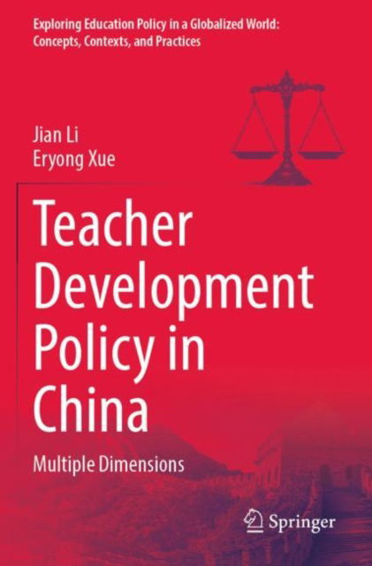 Cover for Jian Li · Teacher Development Policy in China: Multiple Dimensions - Exploring Education Policy in a Globalized World: Concepts, Contexts, and Practices (Paperback Book) [2023 edition] (2024)