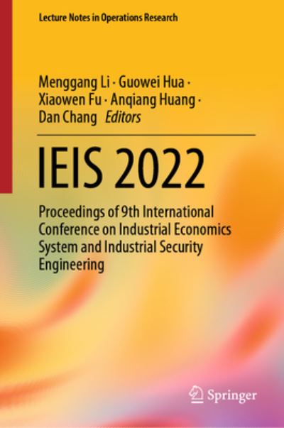 Cover for Menggang Li · IEIS 2022: Proceedings of 9th International Conference on Industrial Economics System and Industrial Security Engineering - Lecture Notes in Operations Research (Hardcover Book) [1st ed. 2023 edition] (2023)