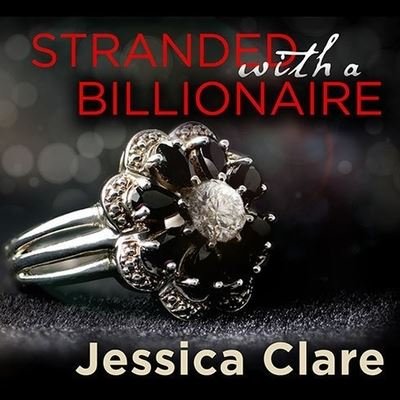 Cover for Jessica Clare · Stranded with a Billionaire (CD) (2014)