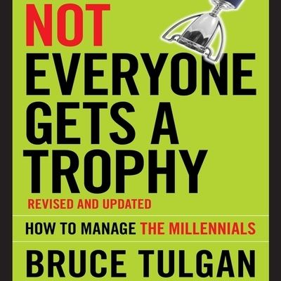 Cover for Bruce Tulgan · Not Everyone Gets a Trophy (CD) (2017)