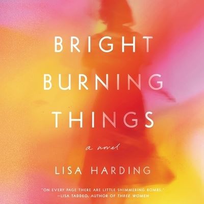 Cover for Lisa Harding · Bright Burning Things (CD) (2021)