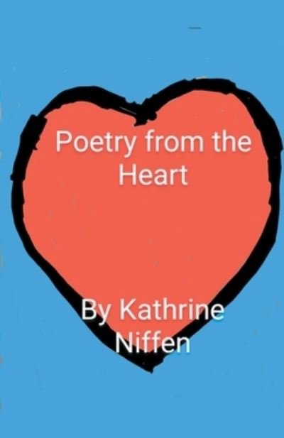 Cover for Katharine L Niffen · Poetry from the Heart (Taschenbuch) (2021)