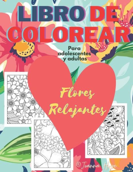 Cover for Amazon Digital Services LLC - KDP Print US · Libro para Colorear para Adolescentes y Adultos - Flores Relajantes (Paperback Book) (2022)