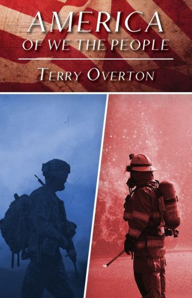 America of We the People - Terry Overton - Books - Independently Published - 9798479312175 - September 29, 2021