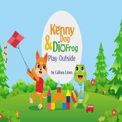 Cover for Latoya Linen · Kenny dog &amp; Dio frog play outside (Paperback Book) (2021)