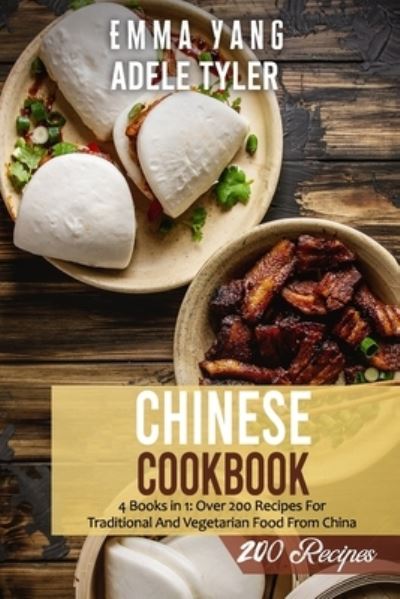 Cover for Emma Yang · Chinese Cookbook: 4 Books in 1: Over 200 Recipes For Traditional And Vegetarian Food From China (Paperback Bog) (2021)