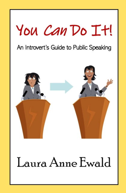 Cover for Laura Anne Ewald · You Can Do It!: An Introvert's Guide to Public Speaking (Paperback Book) (2021)