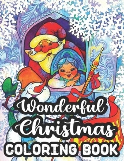 Wonderful Christmas Coloring Book - Geri Rogers - Książki - Independently Published - 9798553070175 - 25 października 2020