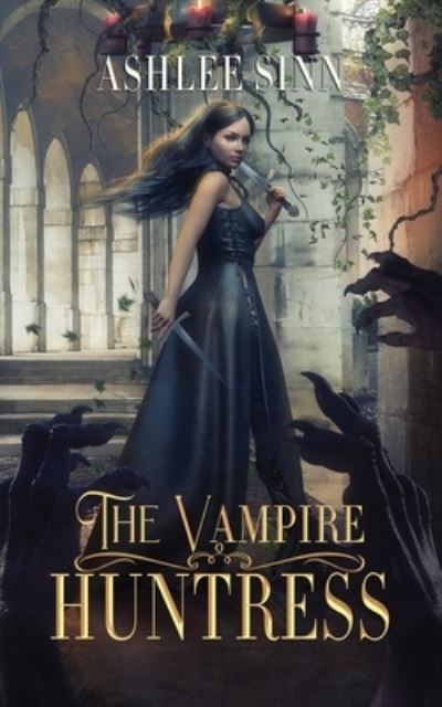 Cover for Ashlee Sinn · The Vampire Huntress (Paperback Book) (2020)