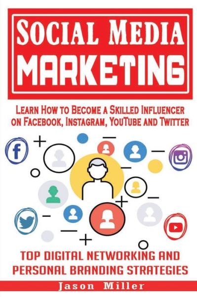 Social Media Marketing - Jason Miller - Kirjat - Independently Published - 9798569684175 - sunnuntai 22. marraskuuta 2020