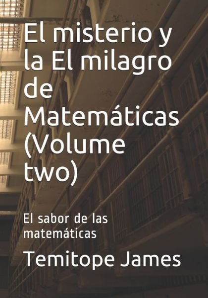 Cover for Temitope James · El misterio y la El milagro de Matematicas (Volume two) (Pocketbok) (2020)