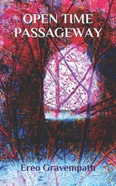 Cover for Ereo Gravempath · Open Time Passageway (Paperback Bog) (2019)