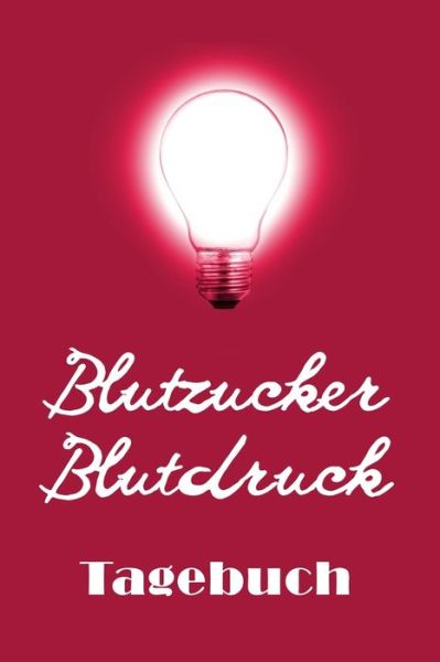 Cover for Annette Foehrenbach · Blutzucker Blutdruck Tagebuch (Paperback Book) (2020)