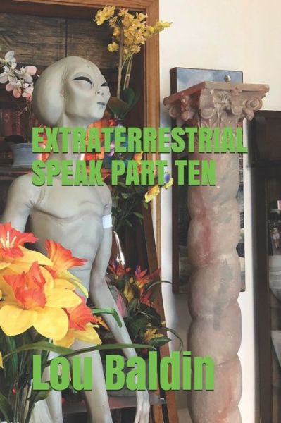 Cover for Lou Baldin · Extraterrestrial Speak Part Ten (Paperback Book) (2020)