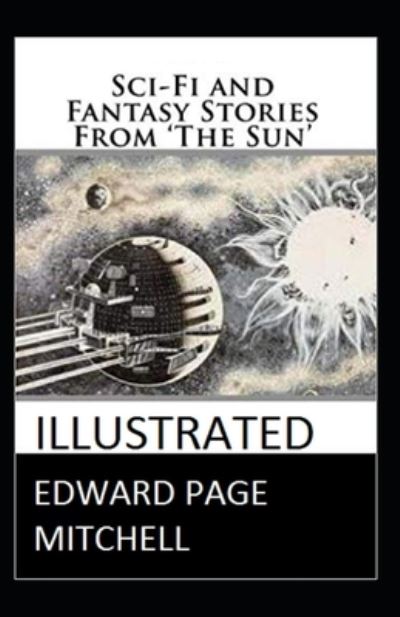 Cover for Edward Page Mitchell · Sci-Fi and Fantasy Stories From 'The Sun' Illustrated (Paperback Book) (2020)