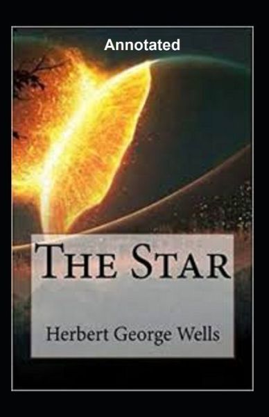 Cover for Herbert George Wells · The Star Annotated (Paperback Book) (2021)