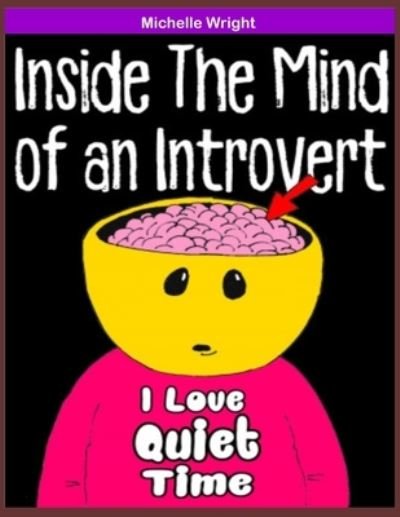 Cover for Michelle Wright · Inside the Mind of an Introvert: Comics about deep thoughts for deep thinkers. (Pocketbok) (2021)