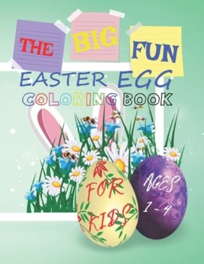 Cover for Red Mountain Designs · The Big Fun Easter Egg Coloring Book For Kids Ages 1 to 4 (Paperback Book) (2021)