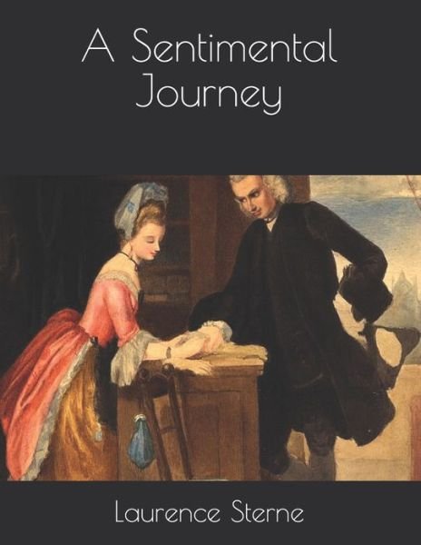 A Sentimental Journey - Laurence Sterne - Bøker - Independently Published - 9798716280175 - 31. mars 2021