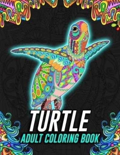 Cover for Fosco Sicario · Turtle Coloring Book: Kaleidoscope Coloring Book Animal Stress Relieving Designs (tortoise Book for Adults) (Pocketbok) (2021)