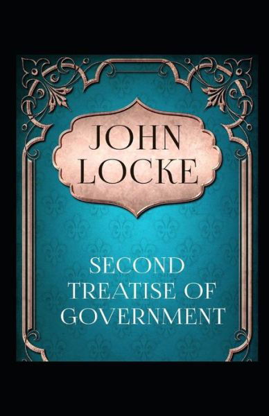 Cover for John Locke · Two Treatises of Government by John Locke illustrated edition (Paperback Bog) (2021)