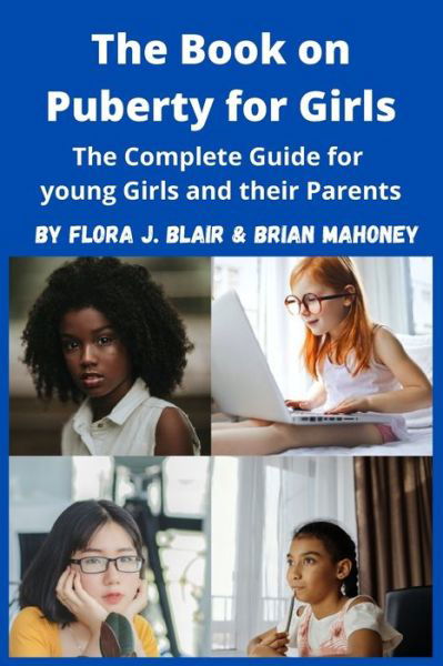 Cover for Brian Mahoney · The Book on Puberty for Girls: The Complete Guide for young Girls and their Parents (Paperback Book) (2021)
