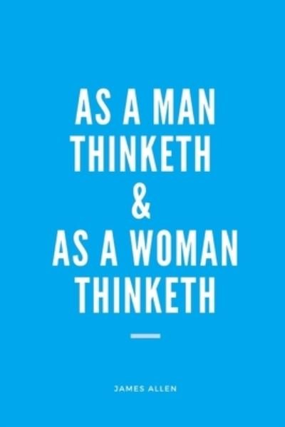 Cover for James Allen · As A Man Thinketh &amp; As A Woman Thinketh (Annotated) (Pocketbok) (2021)