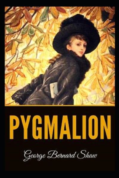 Cover for George Bernard Shaw · Pygmalion Illustrated (Paperback Book) (2021)