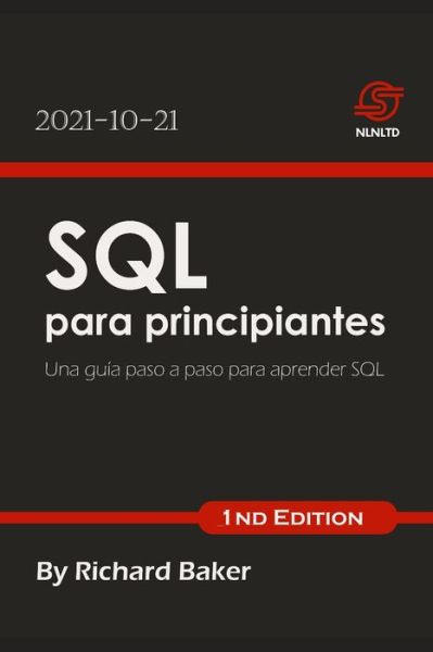 Cover for Richard Baker · SQL para principiantes: Una guia paso a paso para aprender SQL (Pocketbok) (2021)