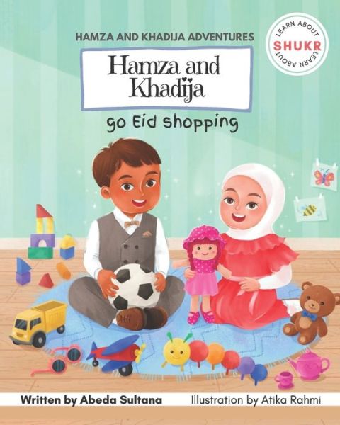 Cover for Abeda Sultana · Hamza and Khadija go Eid shopping: Learn about Shukr - Hamza and Khadija Adventures (Paperback Book) (2022)