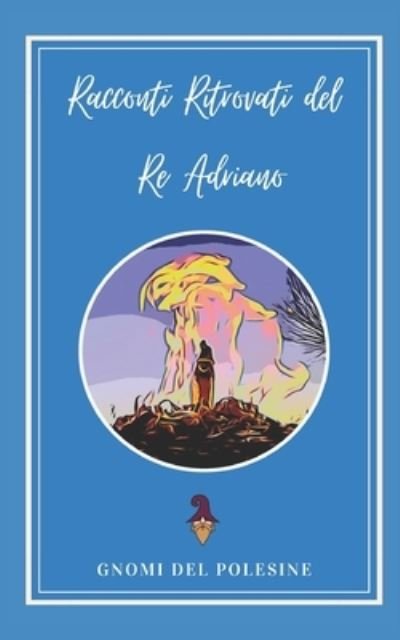 Cover for Gnomi del Polesine · Racconti Ritrovati Del Re Adriano (Buch) (2022)