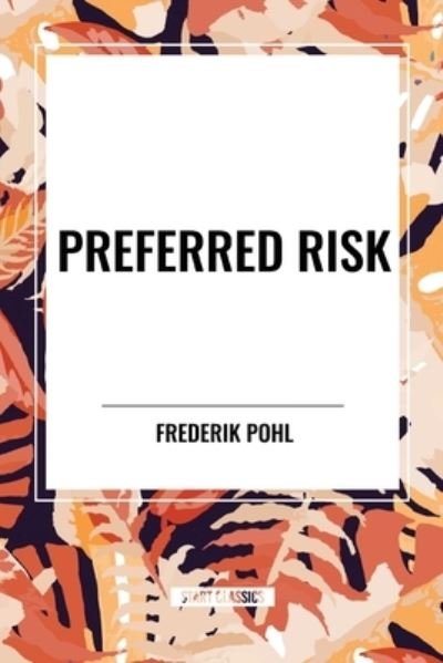Cover for Frederik Pohl · Preferred Risk (Taschenbuch) (2024)