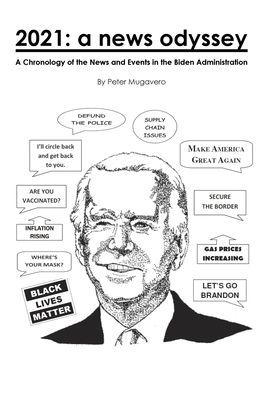 Cover for Peter Mugavero · 2021: a news odyssey: A Chronology of the News and Events in the Biden Administration (Paperback Book) (2022)