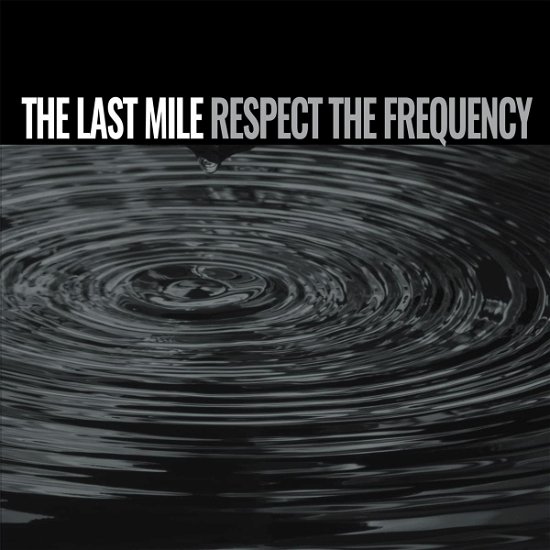 Respect the Frequency - The Last Mile - Muziek - RAD GIRLFRIEND RECOR - 0082056012176 - 15 april 2022