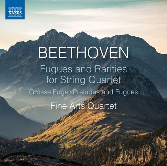 Fugues and Rarities for String Quartet - Beethoven - Muziek - NAXOS - 0747313405176 - 3 januari 2020