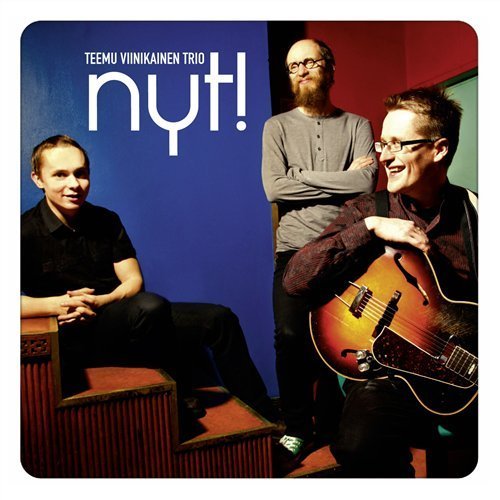 Cover for Viinikainen / Karki / Teemu Viinikainen Trio · Nyt (CD) (2012)