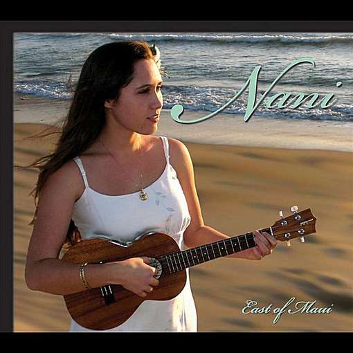 Cover for Nani · East of Maui (CD) (2012)