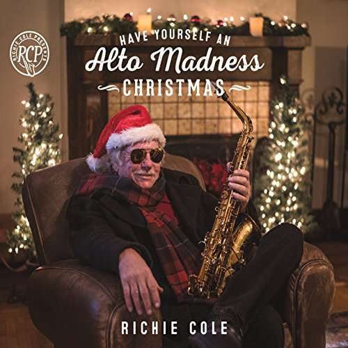 Cover for Richie Cole · Have Yourself an Alto Madness Christmas (CD) (2016)