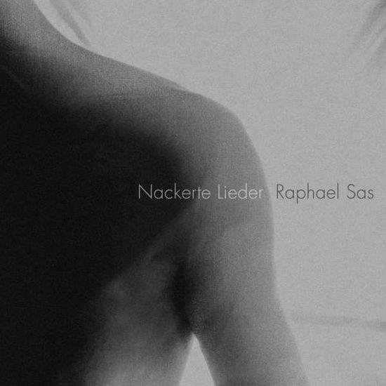 Nackerte Lieder - Raphael Sas - Music - PROBLEMBAER - 4018939284176 - October 9, 2015