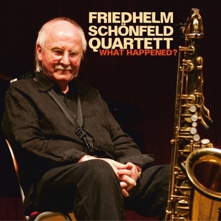 Cover for Friedhelm Schönfeld Quartett · What Happened? (CD) (2018)