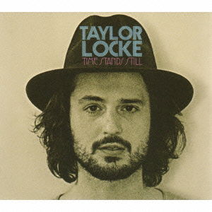 Cover for Taylor Locke · Time Stands Still (CD) [Japan Import edition] (2015)