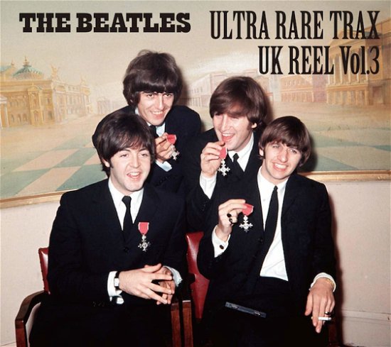 Cover for The Beatles · Ultra Rare Trax - Uk Reel Vol. 3 (CD) [Japan Import edition] [Digipak] (2018)