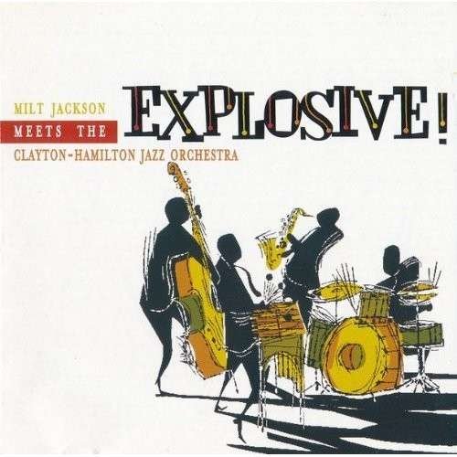 Cover for Milt Jackson · Explosive! Meets the Clayton Hamilton Orchestra (CD) (2014)
