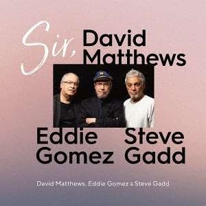 Cover for Matthews,david / Gomez,eddie / Gadd,steve · Sir. (CD) [Japan Import edition] (2018)
